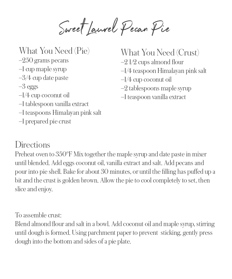 Recipe card for Sweet Laurel Pecan Pie—perfect for your thanksgiving recipe ideas—listing ingredients and instructions for making the pie and its coconut oil almond flour crust, with easy steps for mixing, baking, and assembling.