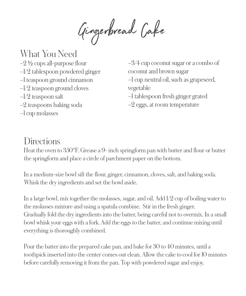 A recipe page for gingerbread cake titled Gingerbread Cake, listing ingredients and detailed baking directions with a simple, elegant layout in black font on a white background—perfectly complementing your holiday table decor. No images of food are included.